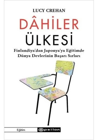 Dahiler Ülkesi: Finlandiya Dan Japonya Ya Eğitimde Dünya Devlerinin Başarı Sırları