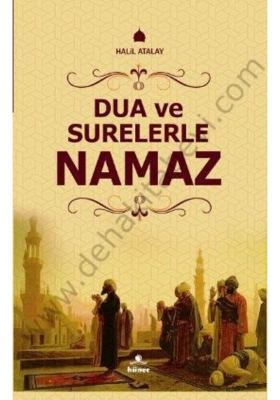 Dua ve Surelerle Namaz  - Halil Atalay  - Hüner Yayınevi