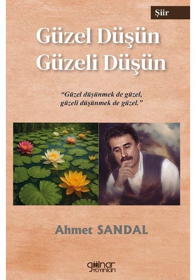 Güzel Düşün Güzeli Düşün / Ahmet Sandal