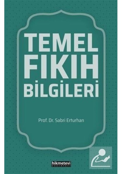 Temel Fıkıh Bilgileri / Prof. Dr. Sabri Erturhan 9786257756488