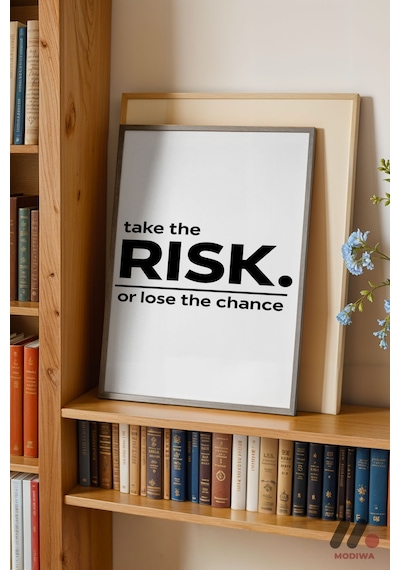Take The Risk Tipografi, Siyah Çerçeveli Duvar Tablosu - Motivasyon Hediyesi