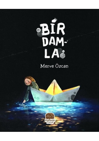 Bir Damla - Merve Özcan - Karavan Çocuk