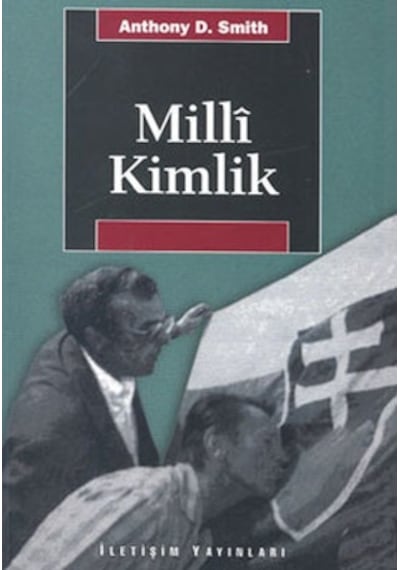 Milli Kimlik - Anthony D. Smith - İletişim Yayınları