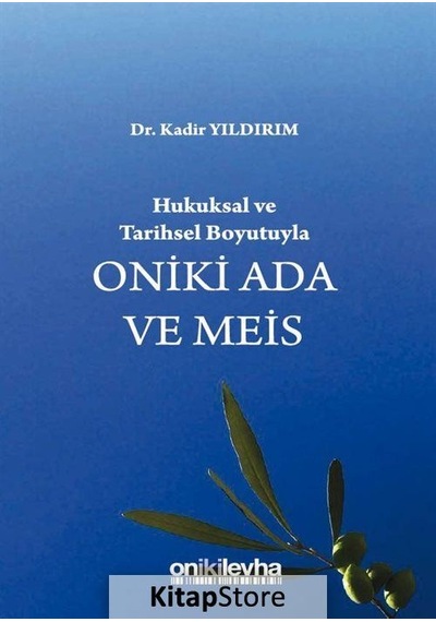 Hukusal ve Tarihsel Boyutuyla Oniki Ada ve Meis - Kadir Yıldırım - On İki Levha Yayıncılık