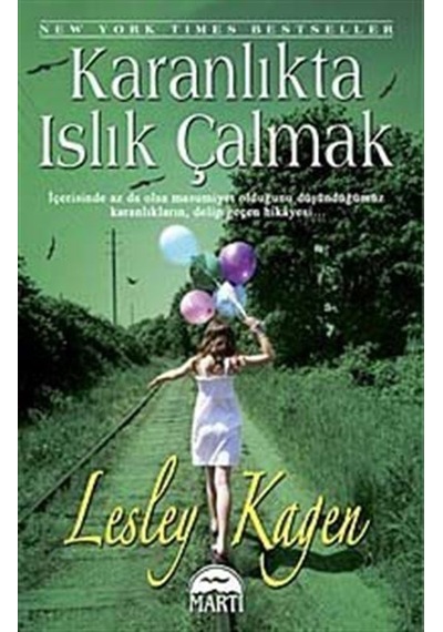 Karanlıkta Islık Çalmak - Lesley Kagen - Martı Yayınları
