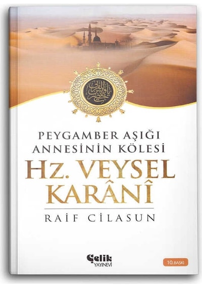 Hz. Veysel Karani  - Peygamber Aşığı Annesinin Kölesi  - Raif Cilasun  - Çelik Yayınevi