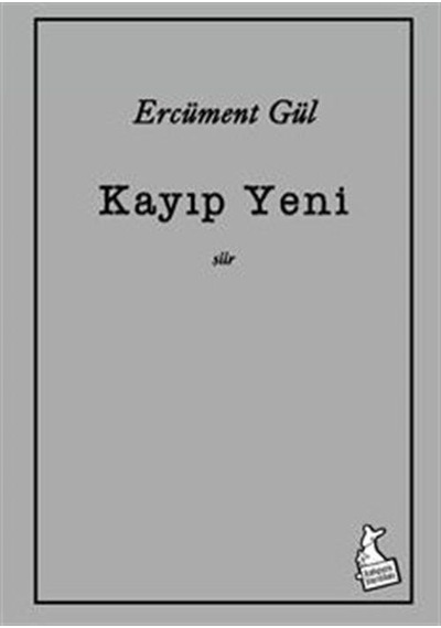 Kayıp Yeni / Ercüment Gül