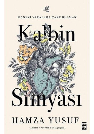 Kalbin Simyası - Hamza Yusuf Raihan - Timaş Yayınları