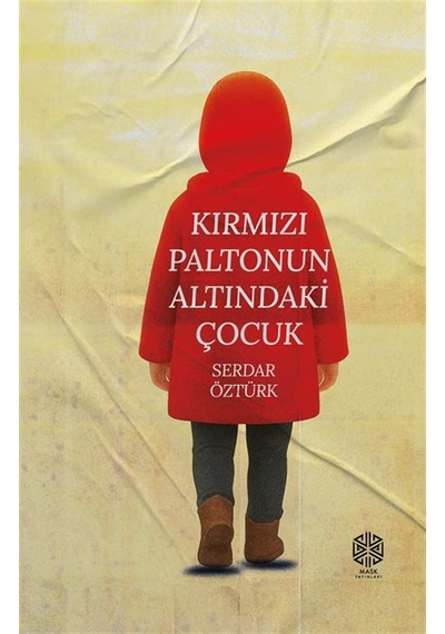 Kırmızı Paltonun Altındaki Çocuk / Serdar Öztürk
