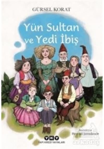 Yün Sultan ve Yedi İbiş - Gürsel Korat - Yapı Kredi Yayınları