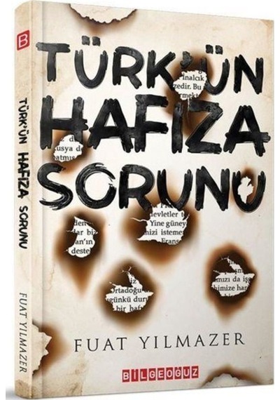 Türk'ün Hafıza Sorunu - Fuat Yılmazer - Bilgeoğuz Yayınları