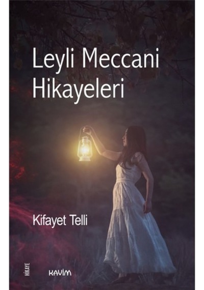 Leyli Meccani Hikayeleri - Kifayet Telli - Kavim