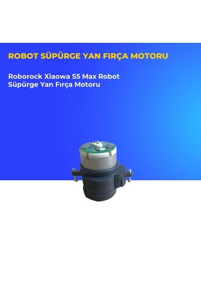 Roborock Xiaowa S5 Max Robot Süpürge Yan Fırça Motoru
