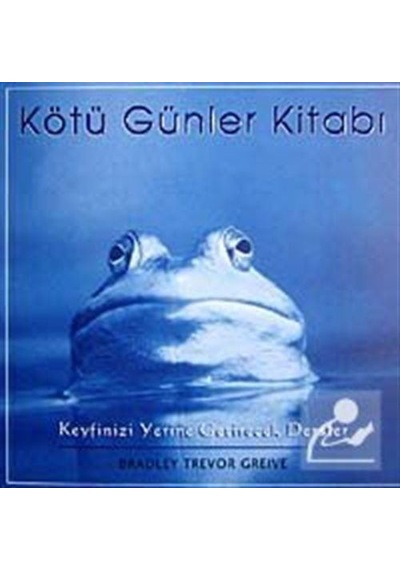 Kötü Günler Kitabı Keyfinizi Yerine Getirecek Dersler / Bradle...