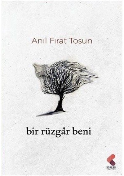 Bir Rüzgar Beni - Anıl Fırat Tosun - Klaros Yayınları