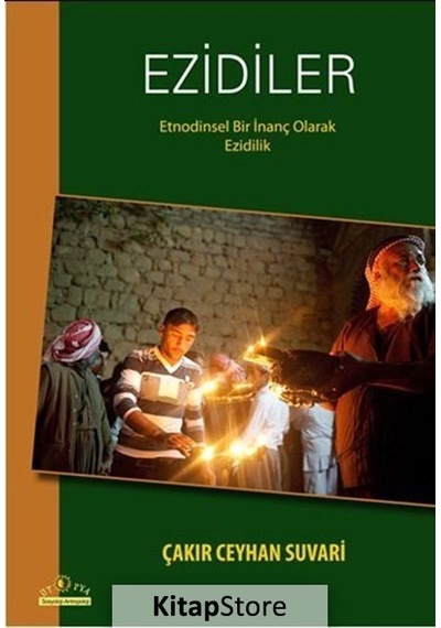 Ezidiler - Etnodinsel Bir İnanç Olarak Ezidilik - Ceyhan Suvari - Ütopya Yayınevi