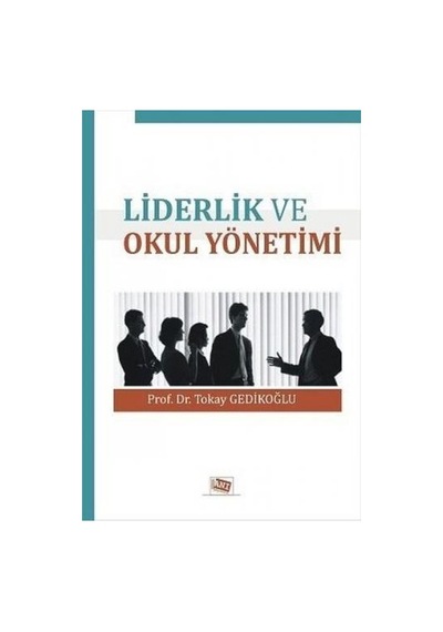 Liderler ve Okul Yönetimi - Okay Gedikoğlu - Anı Yayıncılık