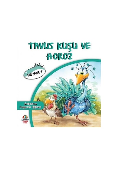 Tavus Kuşu ve Horoz - Geliştiren Değerler Eğitimi - Cihan Bahadır Gürelik - Yağmur Çocuk