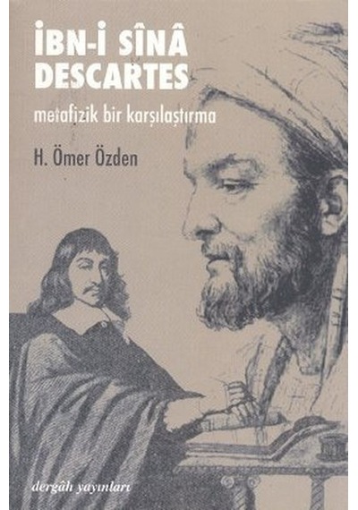 İbn-i Sina / Descartes Metafizik Bir Karşılaştırma - İbn Sina - Dergah Yayınları