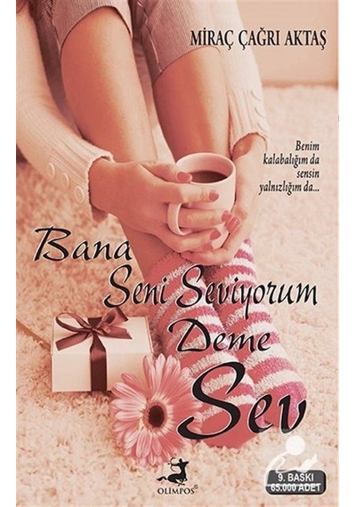 Bana Seni Seviyorum Deme Sev / Miraç Çağrı Aktaş