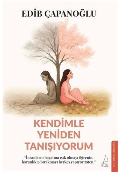 Kendimle Yeniden Tanışıyorum / Edib Çapanoğlu