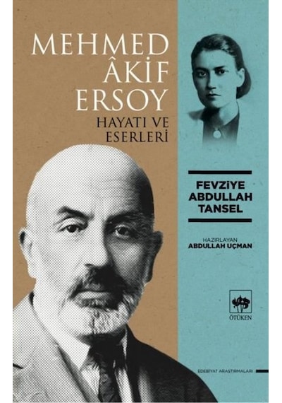 Mehmed Akif Ersoy Hayatı ve Eserleri - Fevziye Abdullah Tansel - Ötüken Neşriyat