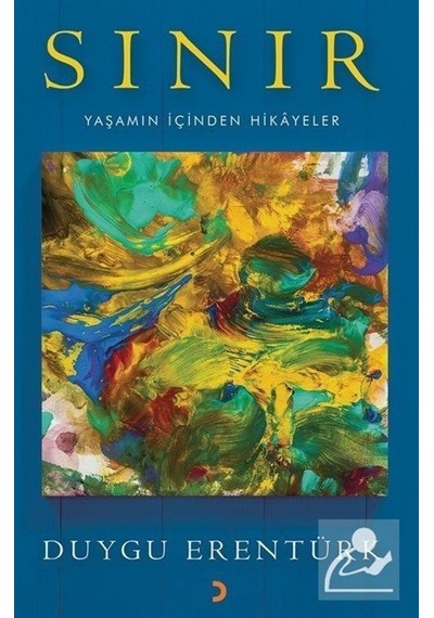 Sınır - Yaşamın İçinden Hikayeler - Duygu Erentürk - Cinius
