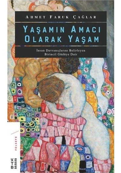 Yaşamın Amacı Olarak Yaşam / Ahmet Faruk Çağlar 9786057949745