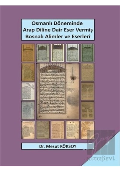 Osmanlı Döneminde Arap Diline Dair Eser Vermiş Bosnalı Alimler ve Eserleri -  Sonçağ Yayınları