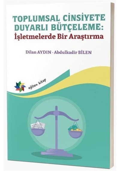 Toplumsal Cinsiyete Duyarlı Bütçeleme: İşletmelerde Bir Araştı...