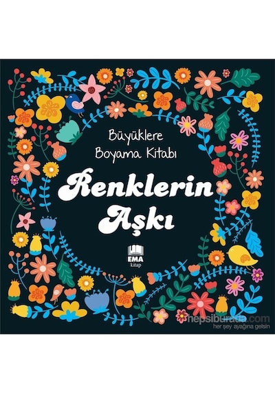 Ema Büyüklere Boyama Kitabı Renklerin Aşkı Mandala