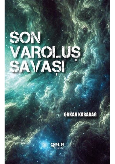 Son Varoluş Savaşı / Orkan Karadağ