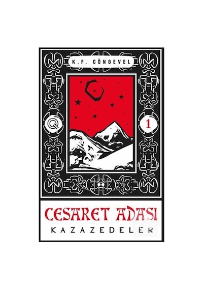 Kazazedeler - Cesaret Adası 1 - K. F. Cöngevel - Q Yayınları
