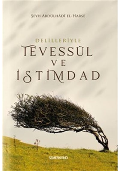 Delilleriyle Tevessül ve İstimdad - Şeyh Abdülhadi El-Harse - Semerkand Yayınları