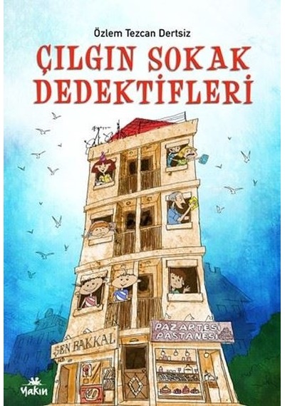Çılgın Sokak Dedektifleri - Özlem Tezcan Dertsiz - Yakın Kitabevi