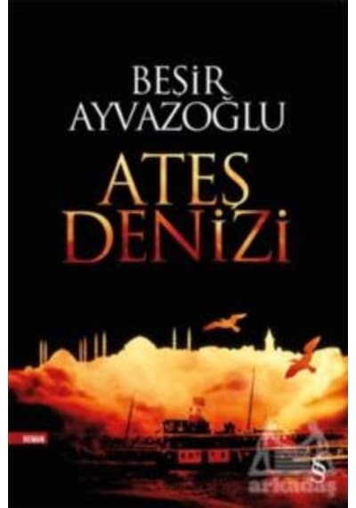 Ateş Denizi - Beşir Ayvazoğlu - Everest Yayınları