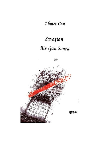 Savaştan Bir Gün Sonra / Ahmet Can