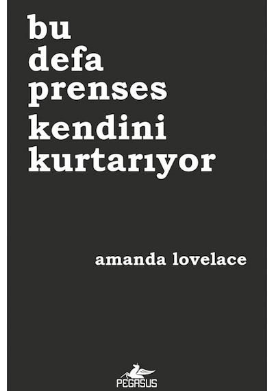 Bu Defa Prenses Kendini Kurtarıyor - Amanda Lovelace - Pegasus
