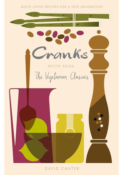 Cranks Recipe Book: The Vegetarian Classics .