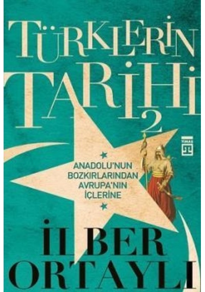 Türklerin Tarihi - 2 - İlber Ortaylı - Timaş Yayınları