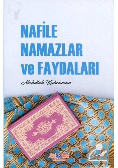 Nafile Namazlar ve Faydaları / Abdullah Kahraman 9786055089726