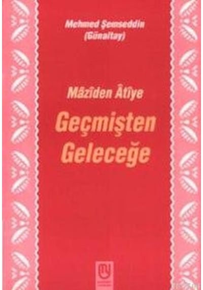 Geçmişten Geleceğe Maziden Atiye