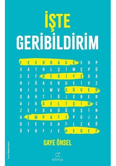 İşte Geribildirim / Gaye Önsel