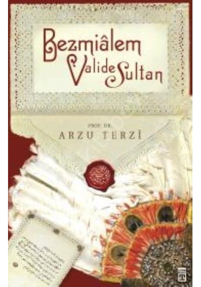 Bezmialem Valide Sultan - Arzu Terzi - Timaş Yayınları