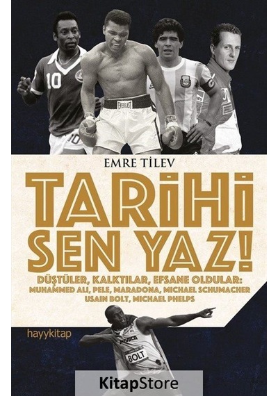 Tarihi Sen Yaz! - Emre Tilev - Hayykitap