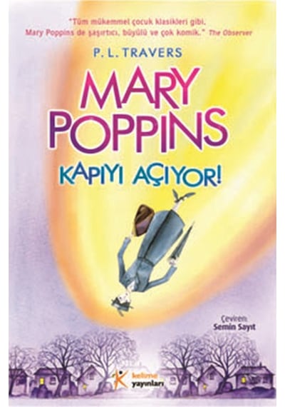 Mary Poppins Kapıyı Açıyor! - Pamela Lyndon Travers - Kelime Yayınları