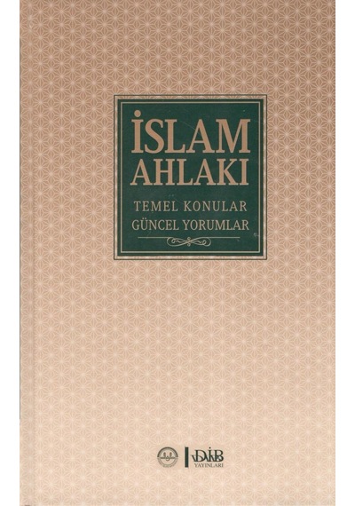İslam Ahlakı Temel Konular Güncel Yorumlar - Diyanet İşleri Başkanlığı