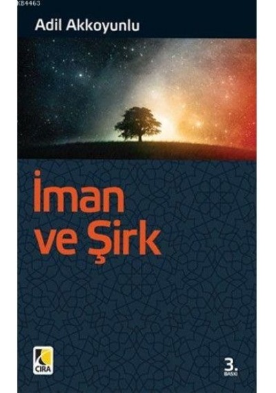 İman ve Şirk  - Adil Akkoyunlu  - Çıra Yayınları
