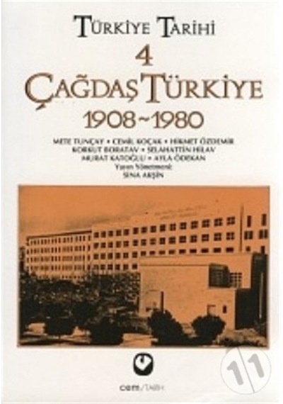Türkiye Tarihi Cilt: 4 Çağdaş Türkiye 1908-1980