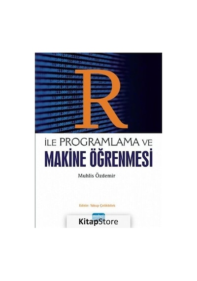 R ile Programlama ve Makine Öğrenmesi - Muhlis Özdemir - Nobel Akademik Yayıncılık